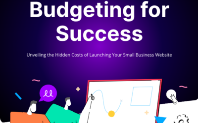 Budgeting for Success: Unveiling the Hidden Costs of Launching Your Small Business Website